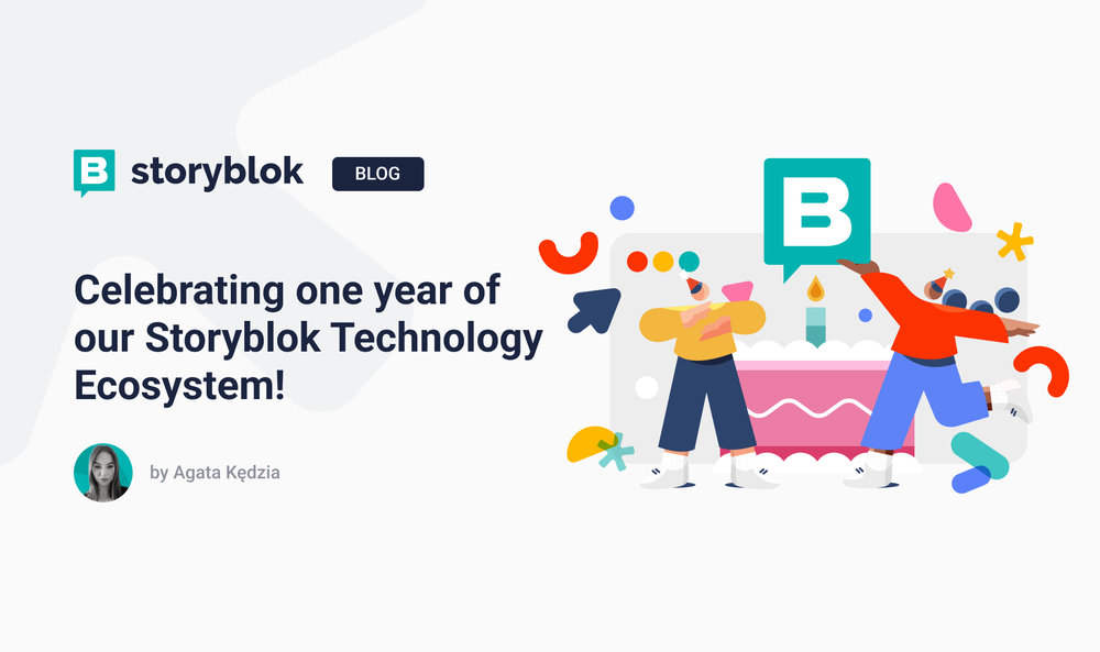 Celebrating One Year Of Our Storyblok Technology Ecosystem Storyblok Celebrating One Year Of Our Storyblok Technology Ecosystem Storyblok