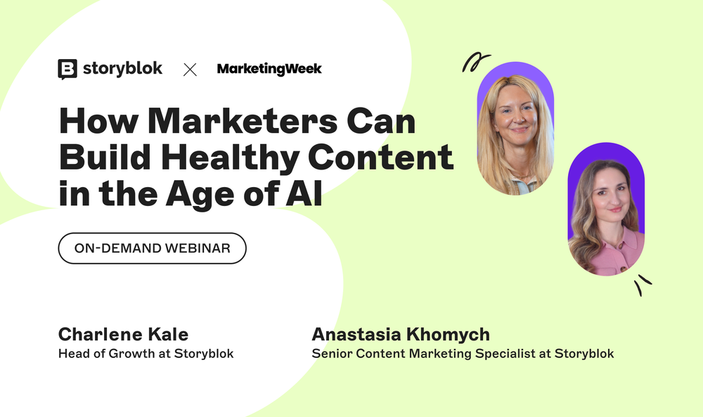 How Marketers Can Build Healthy Content in the Age of AI | Storyblok ...