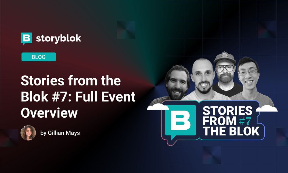 Stories from the Blok #7: Full Event Overview | Storyblok