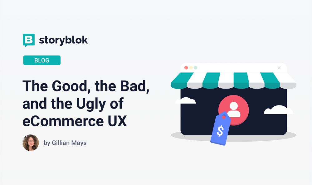 The Good, the Bad, and the Ugly of UX Storyblok