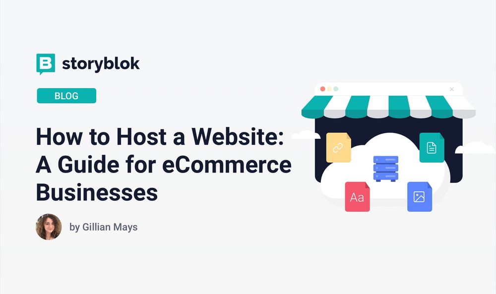 How to host a website a guide for ecommerce businesses storyblok