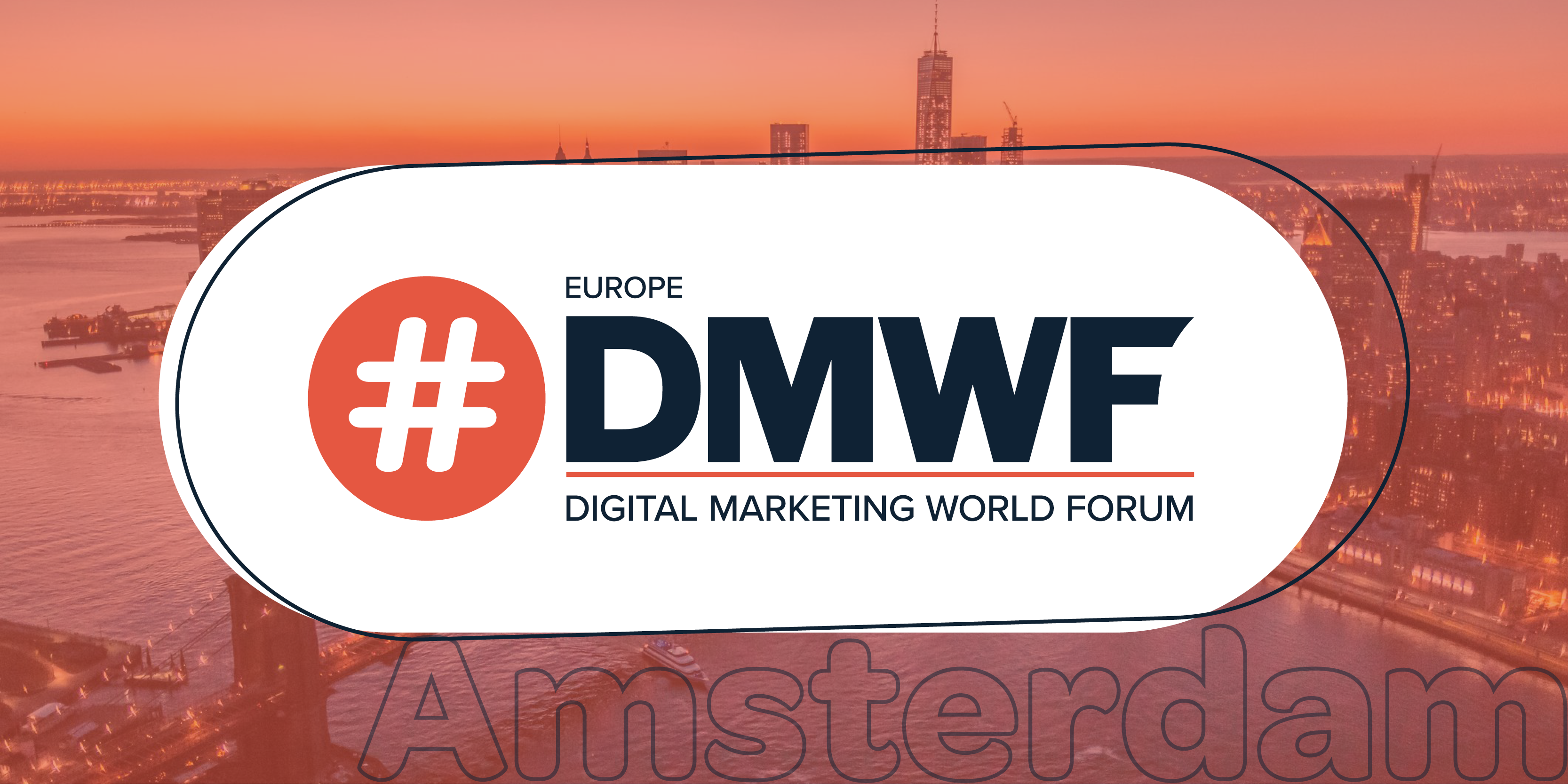 Logo for the Digital Marketing World Forum (DMWF) Europe, set against a sunset view of Amsterdam with a hashtag symbol.
