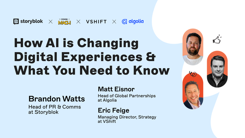 How AI is Changing Digital Experiences Storyblok VSHIFT Algolia