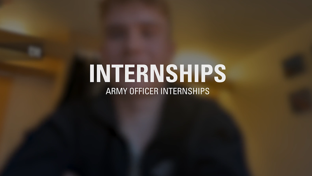 Video still with a blurred background with words 'Internships: Army Officer Internships'