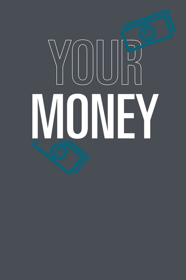 Dark gray graphic with the bold words "YOUR MONEY" and outlines of money bills with pound symbols in teal.