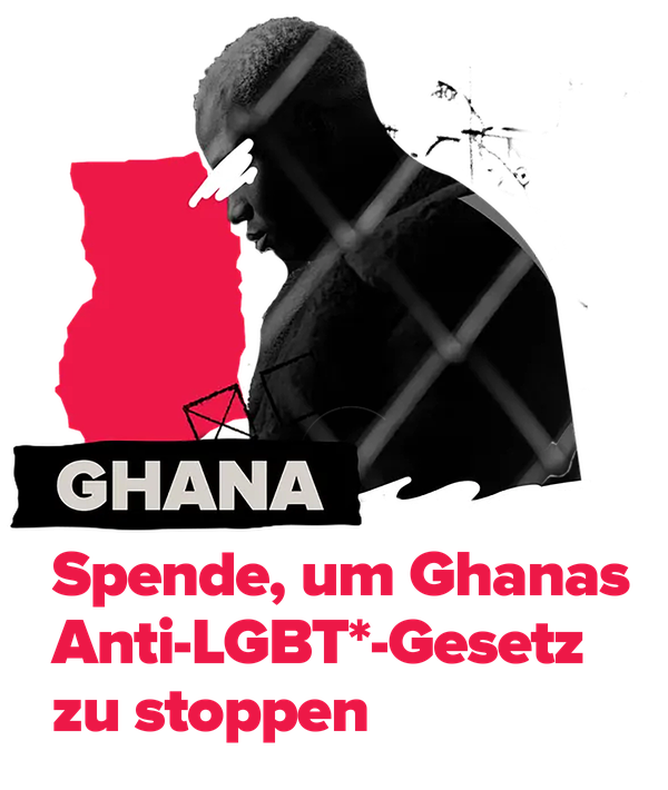 Spende, um Ghanas Anti-LGBT*-Gesetz zu stoppen