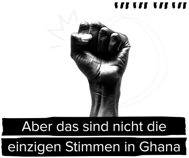 Aber das sind nicht die einzigen Stimmen in Ghana