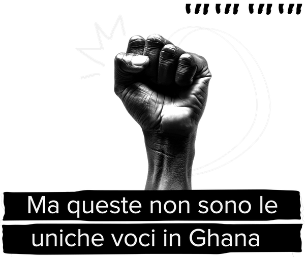 Ma queste non sono le uniche voci in Ghana
