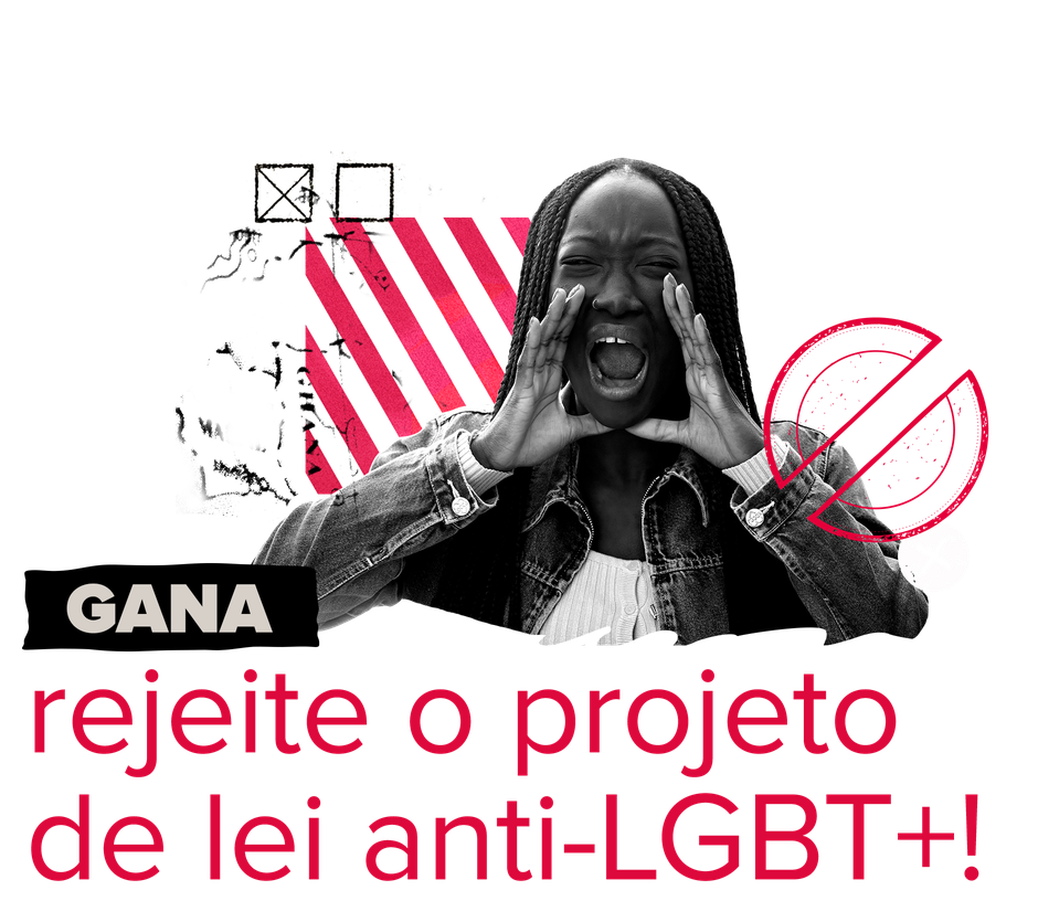 Gana: rejeite o projeto de lei anti-LGBT+!