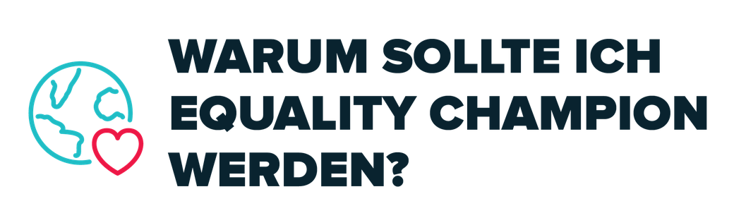 Warum sollte ich Equality Champion werden?