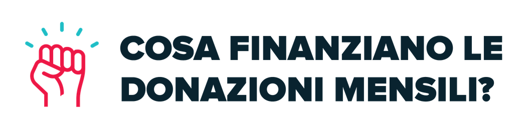 Cosa finanziano le donazioni mensili?