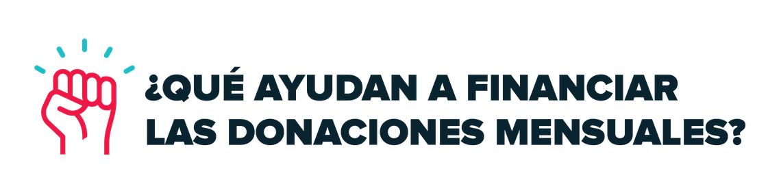 ¿Qué ayudan a financiar las donaciones mensuales?