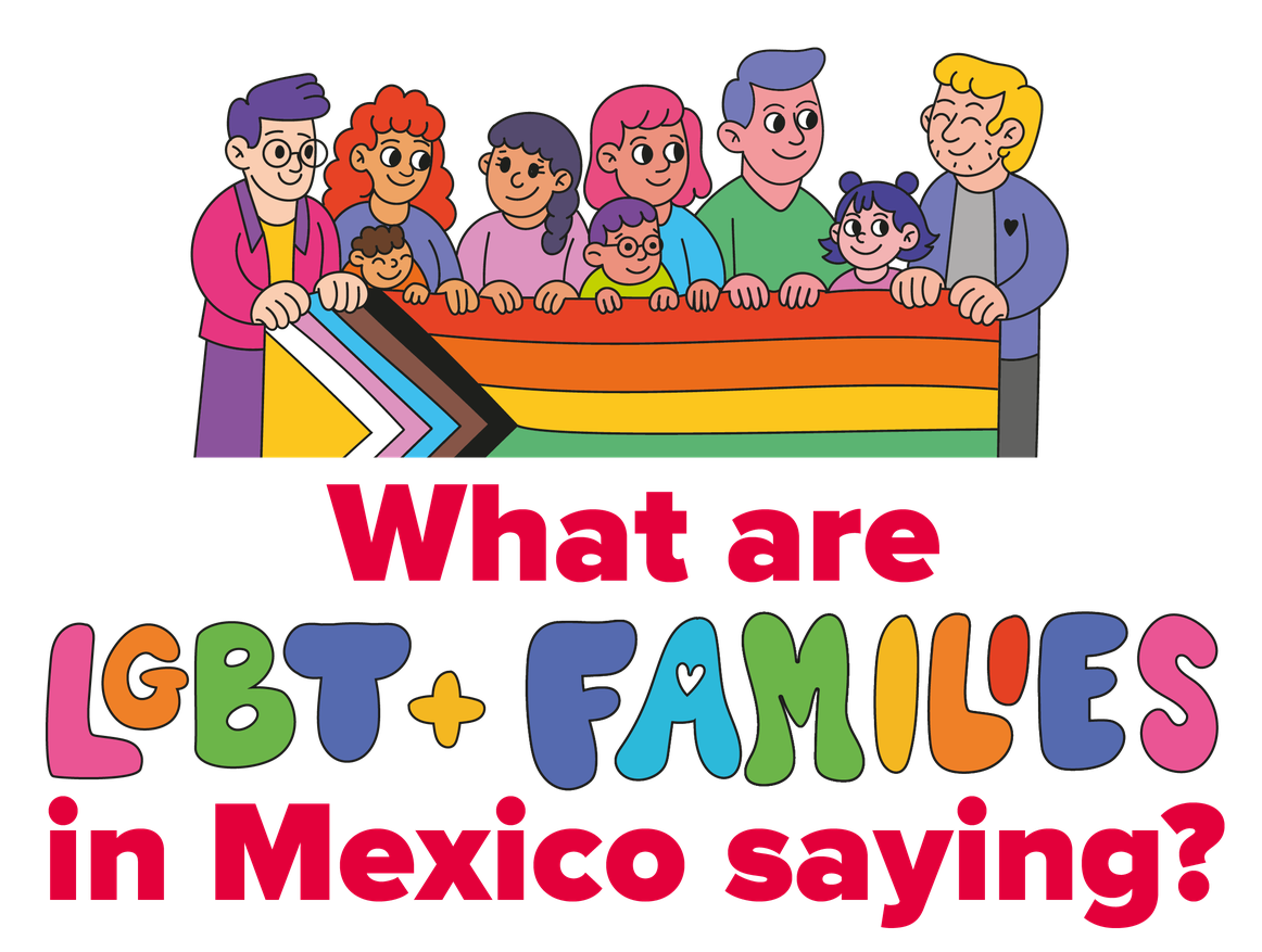 What are LGBT+ families in Mexico saying?