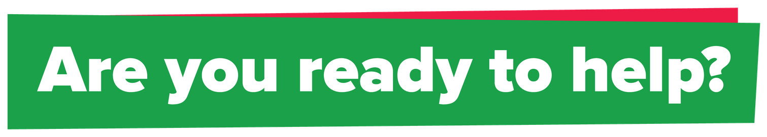 Are you ready to help?