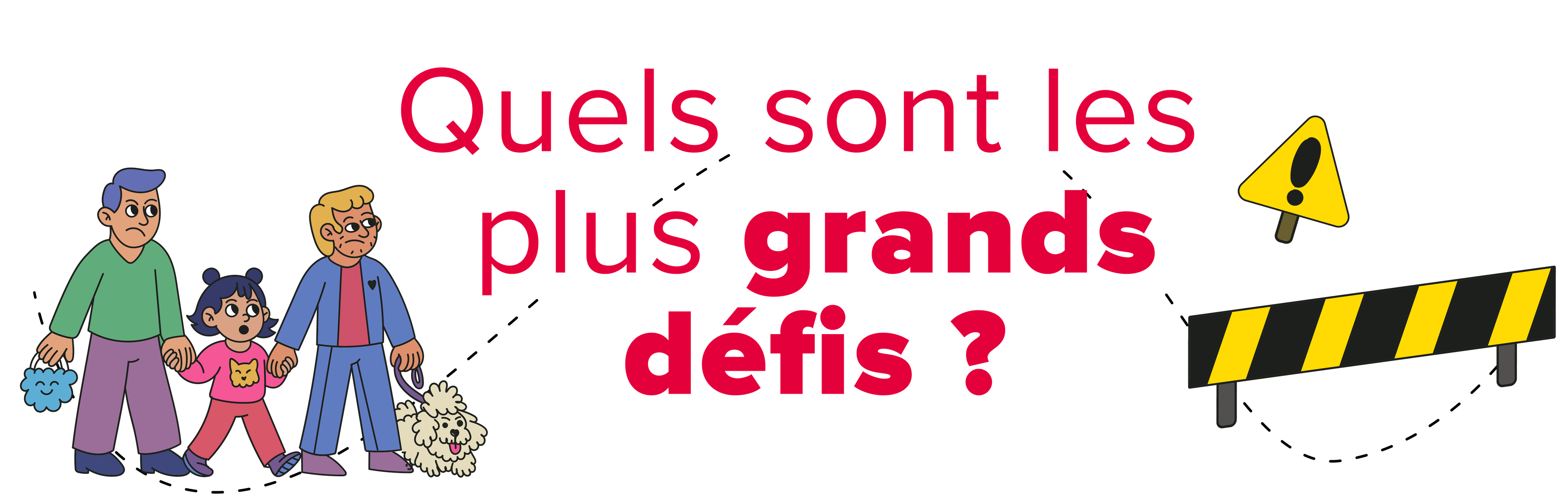 Quels sont les plus grands défis ?