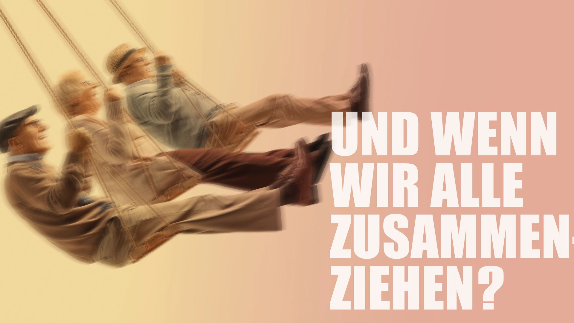 Theater Und wenn wir alle zusammenziehen?