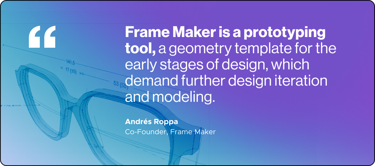 Blueprint-style glasses design with quote about Frame Maker as a prototyping tool by Andrés Roppa, Co-Founder.