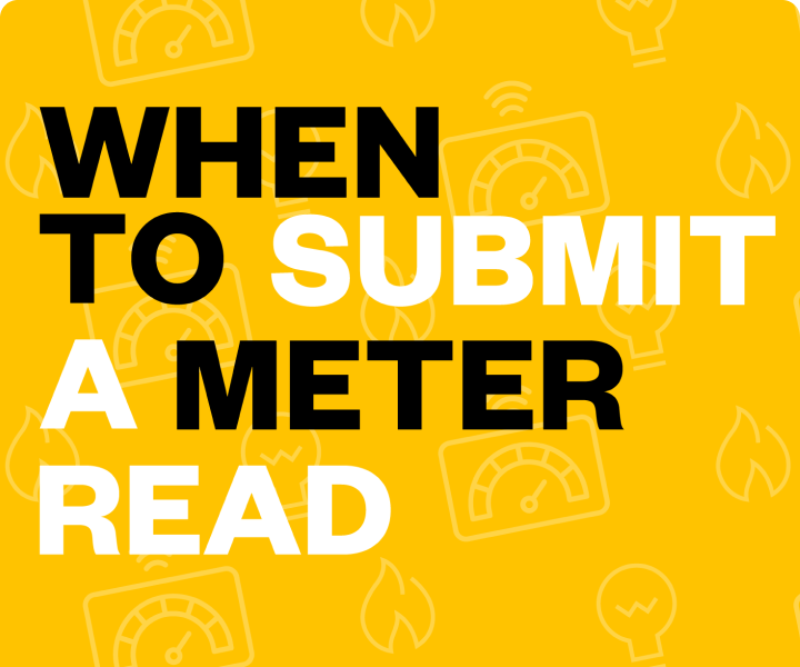 When to submit a meter read