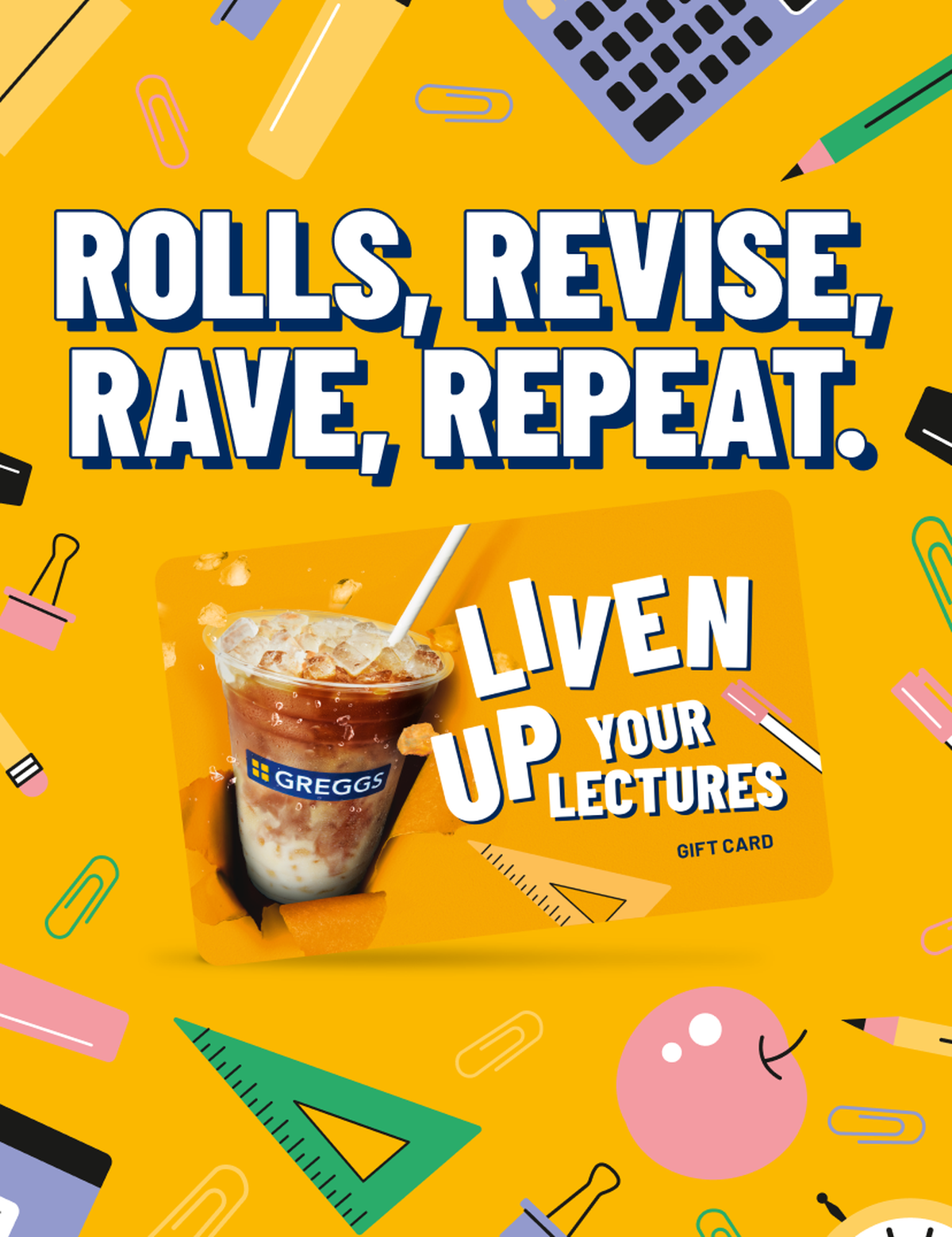 "Rolls, revise, rave, repeat" on a yellow background surrounded by stationary and above a gift card showing an iced latte bursting through a yellow background