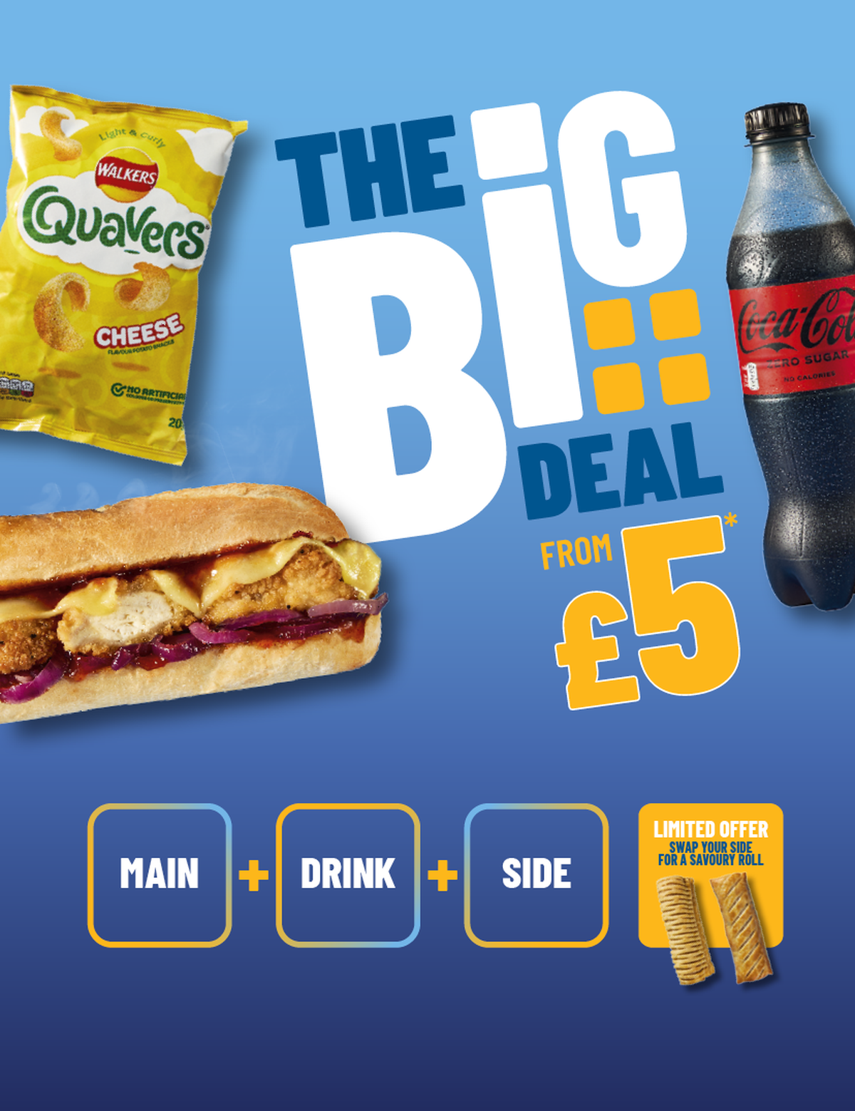 "The Big Deal from £5" with a bag of Quavers, a hot Southern Fried Chicken Baguette and a bottle of Coke Zero on a blue background. Beside, it says "limited offer: swap your side for a savoury roll"