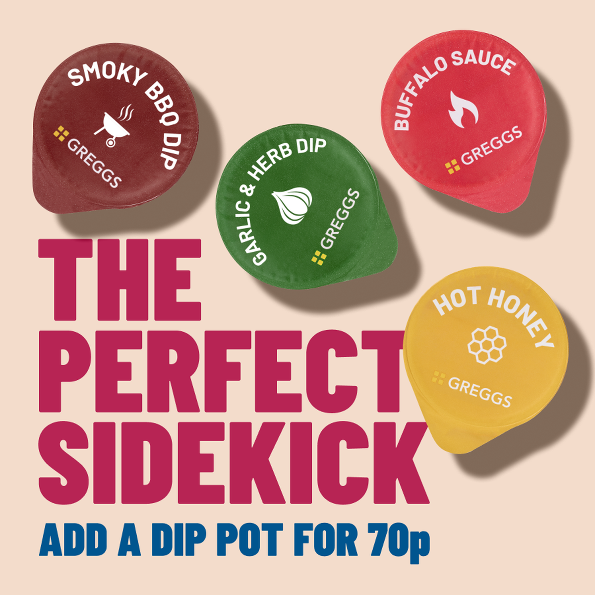 Garlic & Herb, BBQ, Buffalo and Hot Honey sauces on a pink background with the words "the perfect side kick, add a dip pot for 70p"