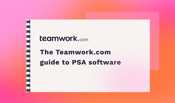 The Teamwork.com guide to PSA software
