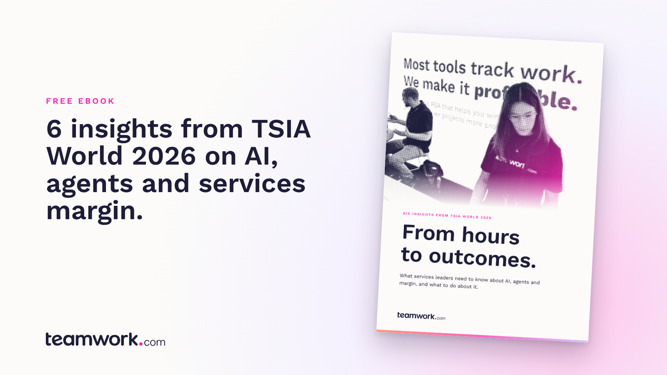 Ebook cover for From hours to outcomes: 6 insights from TSIA World 2026