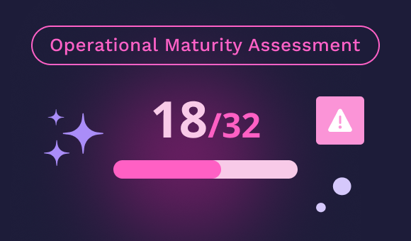 Operational Maturity Assessment score of 18 out of 32, with a pink progress bar and warning icon, on a dark background with star graphics.