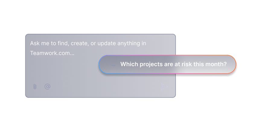 AI search box prompting for tasks in Teamwork.com, with a suggestion, "Which projects are at risk this month?"